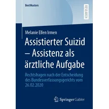 Springer Assistierter Suizid – Assistenz als ärztliche Aufgabe