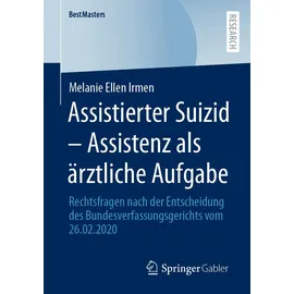 Springer Assistierter Suizid – Assistenz als ärztliche Aufgabe