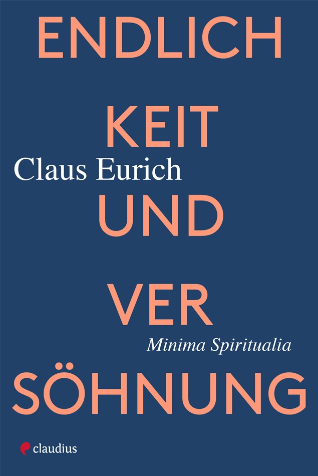 Endlichkeit Und Versöhnung - Claus Eurich  Kartoniert (TB)