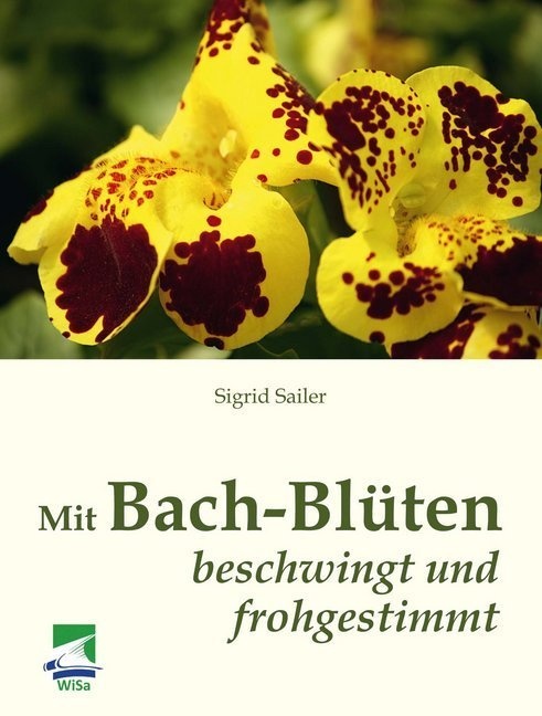 Mit Bach-Blüten Beschwingt Und Frohgestimmt - Sigrid Sailer  Kartoniert (TB)