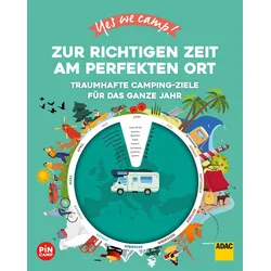 Yes we camp! Zur richtigen Zeit am perfekten Ort