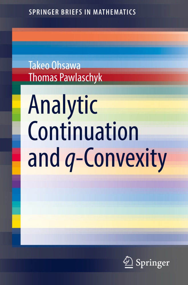 Analytic Continuation And Q-Convexity - Takeo Ohsawa  Thomas Pawlaschyk  Kartoniert (TB)