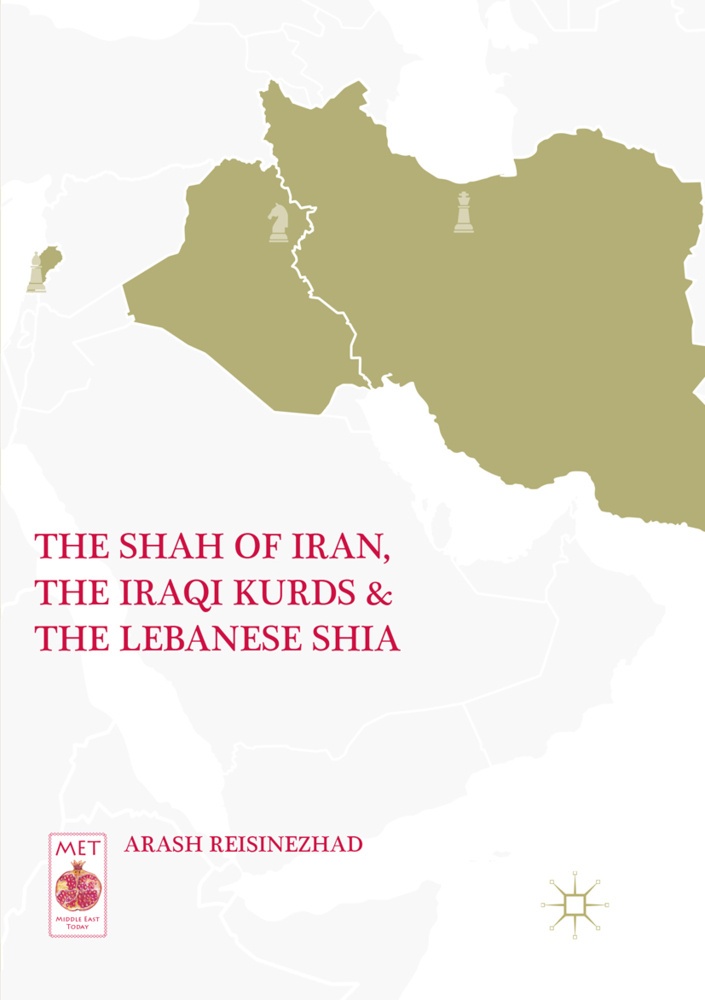 The Shah Of Iran  The Iraqi Kurds  And The Lebanese Shia - Arash Reisinezhad  Kartoniert (TB)