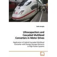 Ultracapacitors and Cascaded Multilevel Converters  in Motor Drives Application of Hybrid Cascaded Multilevel Converter  with Energy Storage Elements