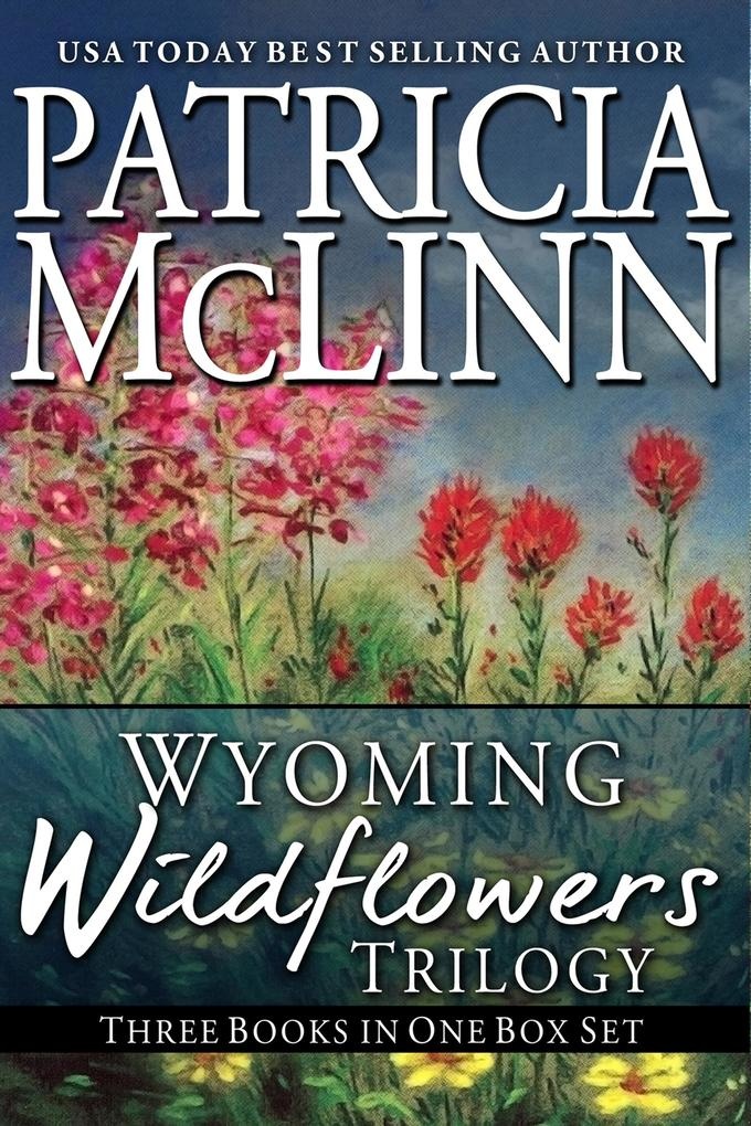 Wyoming Wildflowers Boxed Set (3 Books In 1): eBook von Patricia McLinn