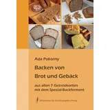 Arbeitskreis f. Ernährungsforschung Backen von Brot und Gebäck aus allen sieben Getreidearten
