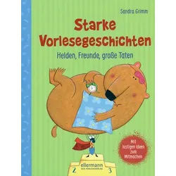 Starke Vorlesegeschichten - Helden, Freunde, große Taten