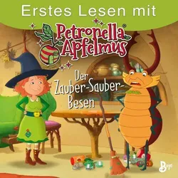 Der Zauber-Sauber-Besen - Erstes Lesen mit Petronella Apfelmus