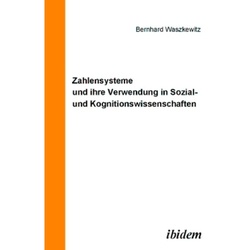 Zahlensysteme Und Ihre Verwendung In Sozial- Und Kognitionswissenschaften - Bernhard Waszkewitz, Kartoniert (TB)