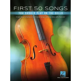 HAL LEONARD First 50 Songs You Should Play on Cello Songbook für Anfänger | Cello Notenbuch mit Pop Klassik Film Musik | Cellobuch mit leichten Arrangements | ... Songs, Including Many Cello Features