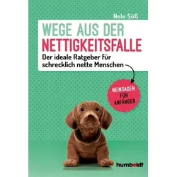 Wege aus der Nettigkeitsfalle