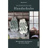 Stiebner Schwedische Handschuhe stricken: Märchenhafte Strickmuster für warme Hände. Strickanleitungen und neue Strickideen von Maja Karlsson. ... ... Handstulpen und Fäustlinge stricken.