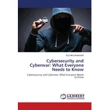 Lap Lambert Academic Publishing Cybersecurity and Cyberwar: What Everyone Needs to Know: Cybersecurity and Cyberwar: What Everyone Needs to Know