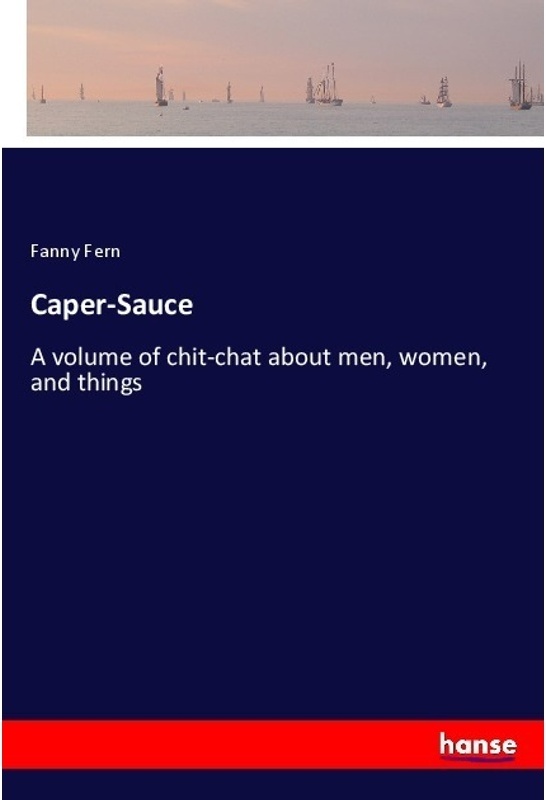 Caper-Sauce - Fanny Fern, Kartoniert (TB)
