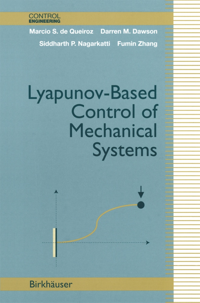 Lyapunov-Based Control Of Mechanical Systems - Marcio S. de Queiroz  Darren M. Dawson  Siddharth P. Nagarkatti  Fumin Zhang  Kartoniert (TB)