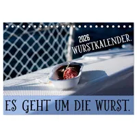 Calvendo Wurstkalender. Es geht um die Wurst. (Tischkalender 2026