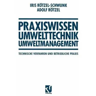 None Praxiswissen Umwelttechnik  Umweltmanagement Technische Verfahren und Betriebliche Praxis