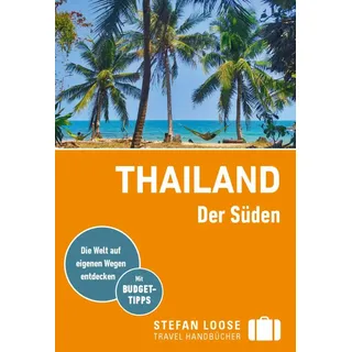 Stefan Loose Reiseführer E-Book Thailand Der Süden von Andrea Markand/ Markus Markand/ Mischa Loose/ Volker Klinkmüller/ Moritz Jacobi / Mairdumont Gm