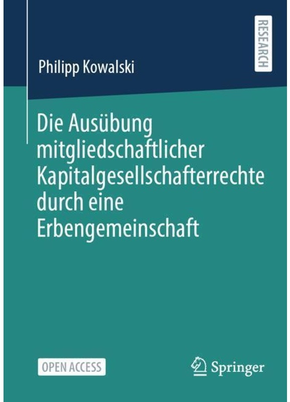 Die Ausübung Mitgliedschaftlicher Kapitalgesellschafterrechte Durch Eine Erbengemeinschaft - Philipp Kowalski, Kartoniert (TB)