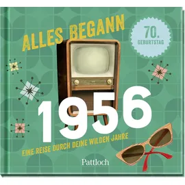 Pattloch Verlag GmbH + Co Alles begann 1956: Eine Reise durch deine wilden Jahre | Jahrgangsbuch zum 70. Geburtstag (Retro Jahrgangsbücher)