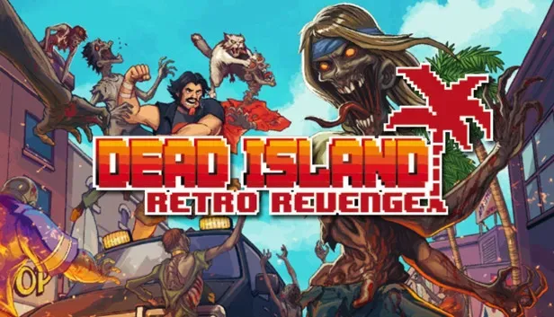 Dead Island Retro Revenge (Xbox ONE / Xbox Series X|S)