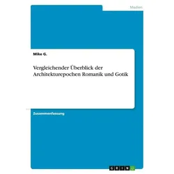 Vergleichender Überblick der Architekturepochen Romanik und Gotik