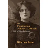 OR Books The Fascination of What's Difficult: A Life of Maud Gonne