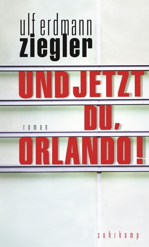 Und Jetzt Du  Orlando! - Ulf Erdmann Ziegler  Gebunden