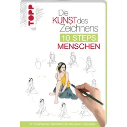 Die Kunst des Zeichnens 10 Steps - Menschen In 10 einfachen Schritten 30 Menschen zeichnen