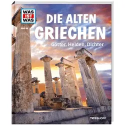 Die Alten Griechen - Götter, Helden, Dichter - Was ist was (Bd. 64)