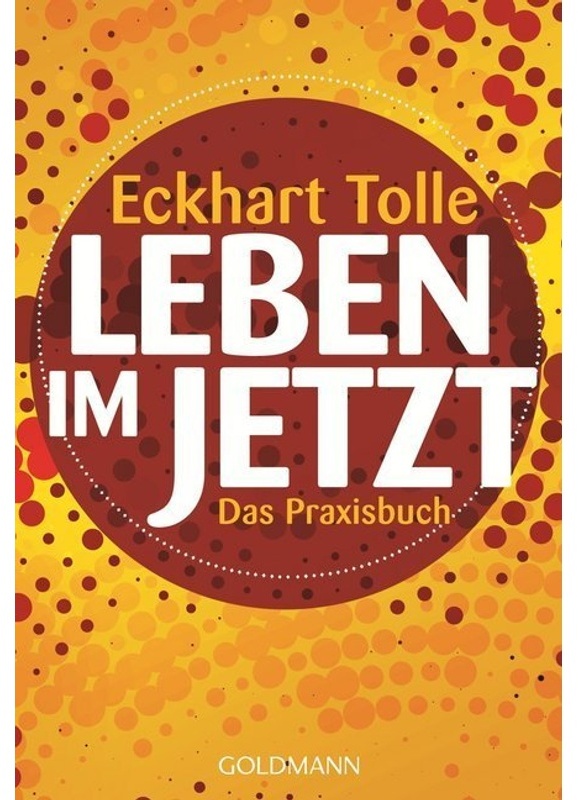 Leben Im Jetzt - Eckhart Tolle, Taschenbuch