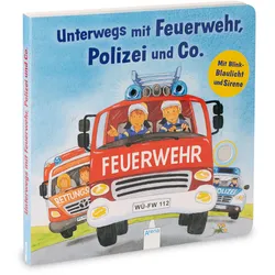 Unterwegs mit Feuerwehr, Polizei und Co. Mit Blink-Blaulicht und Sirene
