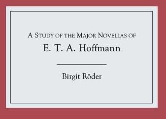 A Study of the Major Novellas of E.T.A. Hoffmann: eBook von Birgit Röder