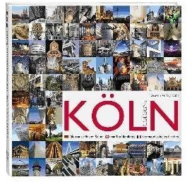 Köln /Cologne. Die 100 Schönsten Seiten. Cologne  100 Top Highlights. Cologne  Les 100 Plus Belles Facettes - Leonce Engelschläger  Gebunden