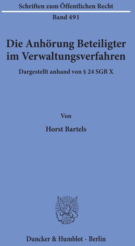 Die Anhörung Beteiligter Im Verwaltungsverfahren  Dargestellt Anhand Von § 24 Sgb X. - Horst Bartels  Kartoniert (TB)