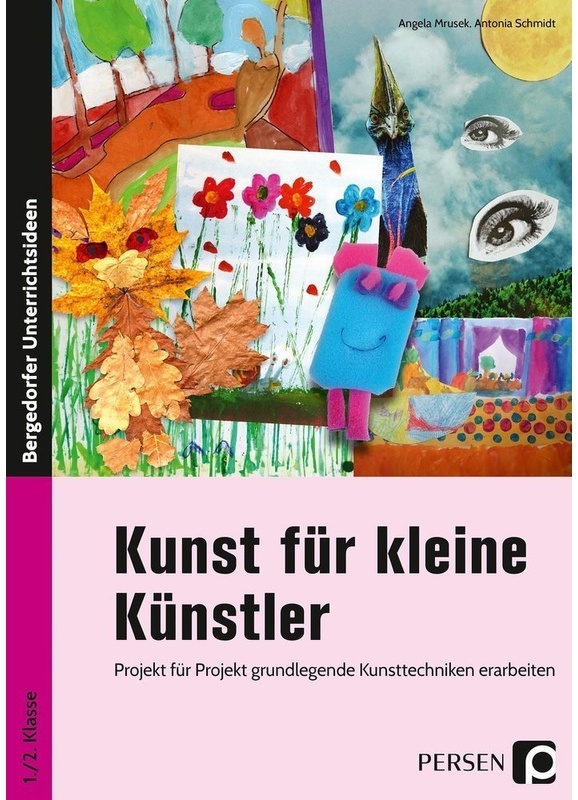 Kunst Für Kleine Künstler / Kunst Für Kleine Künstler - 1./2. Klasse - Angela Mrusek  Antonia Schmidt  Geheftet
