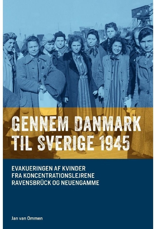 Gennem Danmark Til Sverige 1945 - Jan van Ommen  Kartoniert (TB)