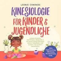 Onix media Kinesiologie für Kinder & Jugendliche: Lernblockaden, emotionale