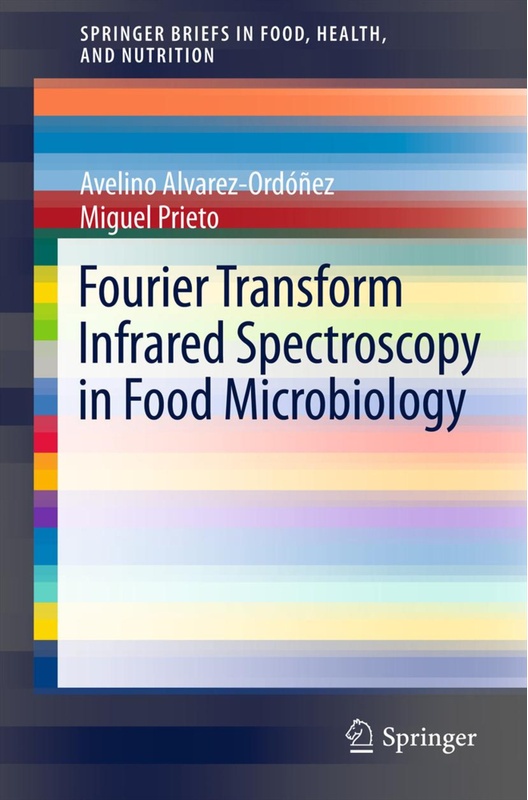 Fourier Transform Infrared Spectroscopy In Food Microbiology - Avelino Alvarez-Ordóñez, Miguel Prieto, Kartoniert (TB)
