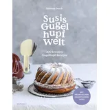 edition-v Susis Gugelhupfwelt. 200 kreative Gugelhupf-Rezepte