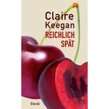 Steidl GmbH & Co.OHG Reichlich spät Claire Keegan Leinen