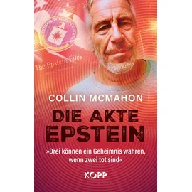 Kopp, Rottenburg Die Akte Epstein: »Drei können ein Geheimnis wahren, wenn zwei tot sind«