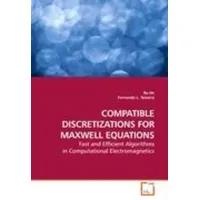 Vdm Verlag Dr. Müller COMPATIBLE DISCRETIZATIONS FOR MAXWELL EQUATIONS