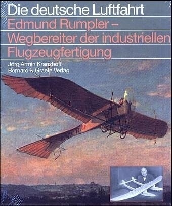 Edmund Rumpler - Wegbereiter Der Industriellen Flugzeugfertigung - Jörg A Kranzhoff  Gebunden