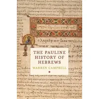 Oxford University Press The Pauline History of Hebrews