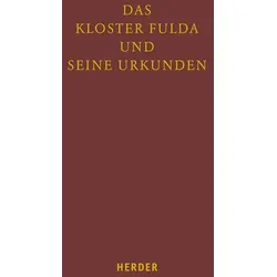 Das Kloster Fulda und seine Urkunden