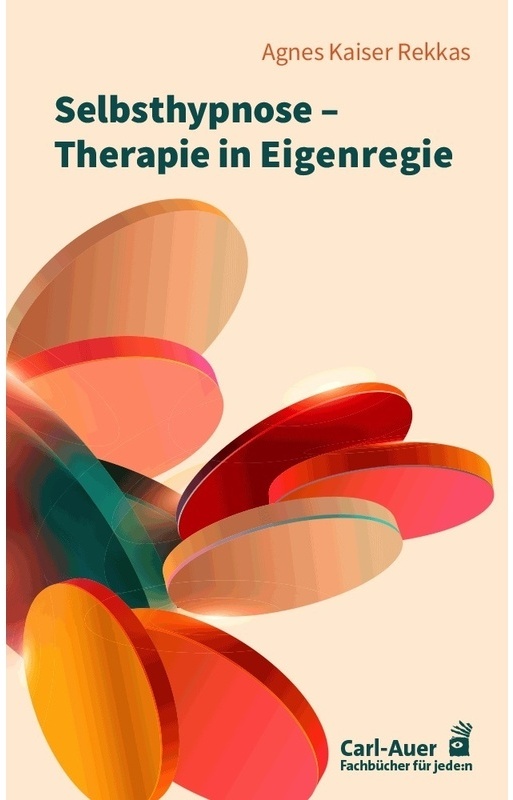 Selbsthypnose - Therapie In Eigenregie - Agnes Kaiser Rekkas  Gebunden