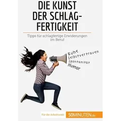 Die Kunst der Schlagfertigkeit