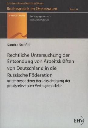 Rechtliche Untersuchung Der Entsendung Von Arbeitskräften Von Deutschland In Die Russische Föderation - Sandra Strafiel  Kartoniert (TB)