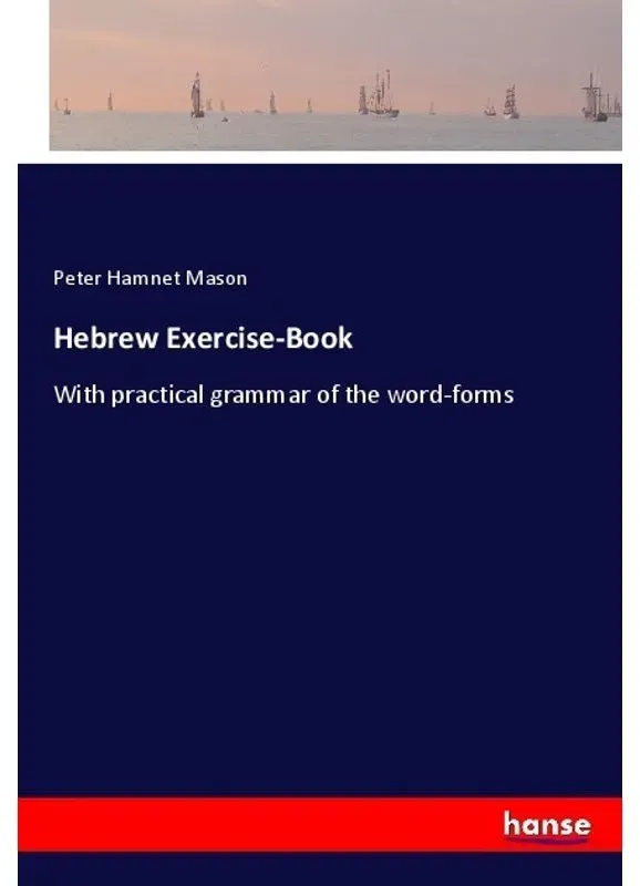 Hebrew Exercise-Book - Peter Hamnet Mason  Kartoniert (TB)